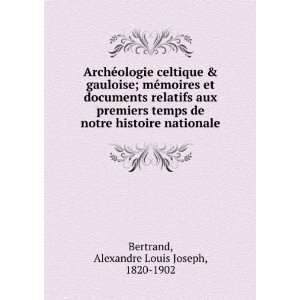   histoire nationale Alexandre Louis Joseph, 1820 1902 Bertrand Books