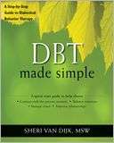 DBT Made Simple: A Step by Step Guide to Dialectical Behavior Therapy
