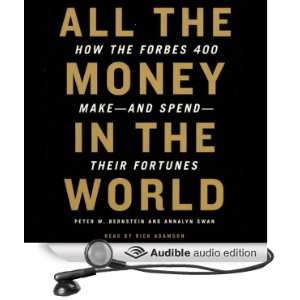 All the Money in the World: How the Forbes 400 Make and Spend Their 