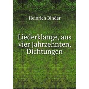   , aus vier Jahrzehnten, Dichtungen.: Heinrich Binder: Books