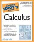 The Complete Idiots Guide to Calculus by W. Michael Kelley (2002 