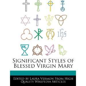   Styles of Blessed Virgin Mary (9781276182676): Laura Vermon: Books