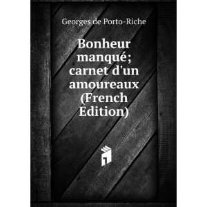  Bonheur manquÃ©; carnet dun amoureaux (French Edition 