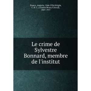   Bonnard, membre de linstitut: Anatole, 1844 1924 France: Books