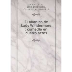  El abanico de Lady Windermore  comedia en cuatro actos 