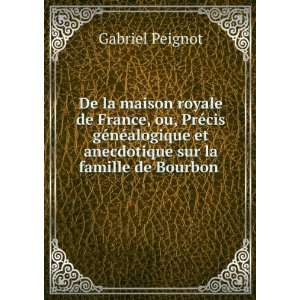   et anecdotique sur la famille de Bourbon . Gabriel Peignot Books