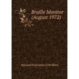   Braille Monitor (August 1972): National Federation of the Blind: Books