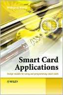 Smart Card Applications Design models for using and programming smart 