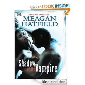 Shadow of the Vampire Meagan Hatfield  Kindle Store