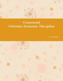   Christian Domestic Discipline 101 by Leah Kelley 