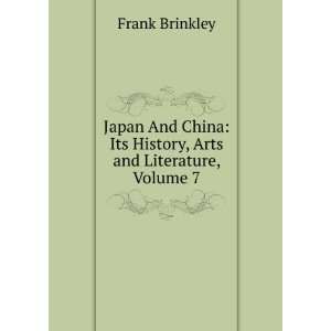   : Its History, Arts and Literature, Volume 7: Frank Brinkley: Books