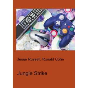  Jungle Strike Ronald Cohn Jesse Russell Books