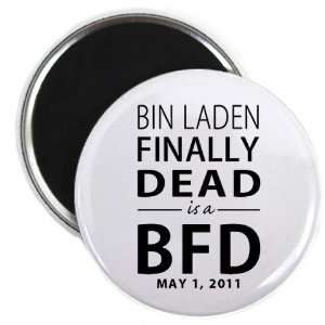  OSAMA BIN LADEN FINALLY DEAD is a BFD 2.25 inch Fridge 