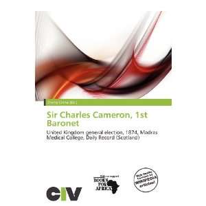   Sir Charles Cameron, 1st Baronet (9786200776570) Zheng Cirino Books