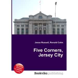  Five Corners, Jersey City Ronald Cohn Jesse Russell 
