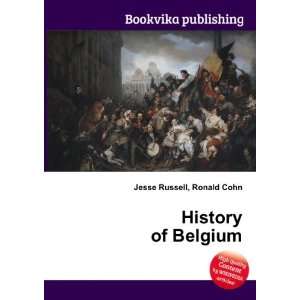  History of Belgium Ronald Cohn Jesse Russell Books