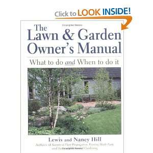    The Lawn & Garden Owners Manual [Paperback]: Lewis Hill: Books