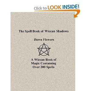  The Spell Book of Wiccan Shadows [Paperback] Dawn Flowers Books
