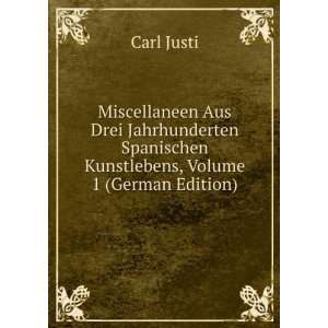   Spanischen Kunstlebens, Volume 1 (German Edition) Carl Justi Books