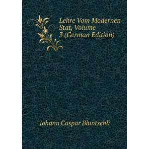   Stat, Volume 3 (German Edition) Johann Caspar Bluntschli Books