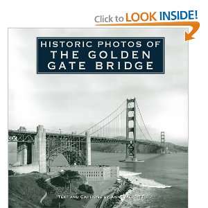   Historic Photos of Golden Gate Bridge [Hardcover] Anne Merritt Books