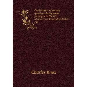   in the life of Somerset Cavendish Cobb, esq. Charles Knox Books