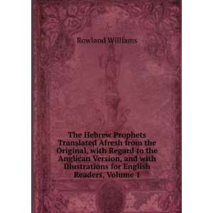 The Hebrew Prophets Translated Afresh from the Original, with Regard 