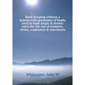   of students, clerks, tradesmen & merchants John W Whinyates Books