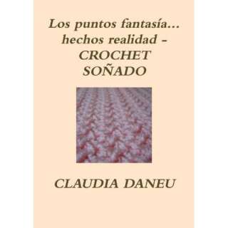    HECHOS REALIDAD  CROCHET SOÑADO (Spanish Edition) CLAUDIA DANEU