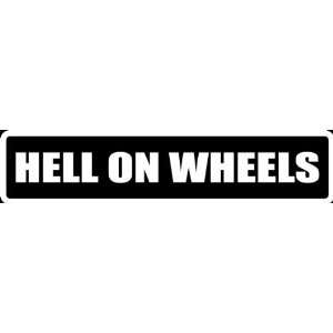 Att23) 8 White Vinyl Decal Hell on Wheels Biker Funny Saying Die Cut 