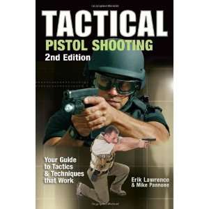  Tactical Pistol Shooting: Your Guide to Tactics & Techniques 