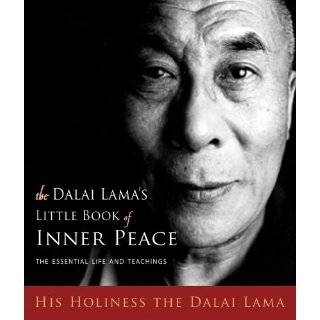 The Dalai Lamas Little Book of Inner Peace The Essential Life and 