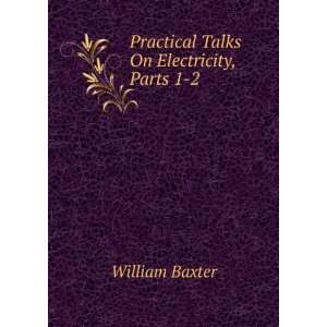  Practical Talks On Electricity, Volumes 1 2 William 