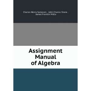 Assignment Manual of Algebra John Charles Stone , James Franklin 