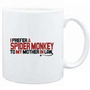  Mug White  I prefer a Spider Monkey to my mother in law 