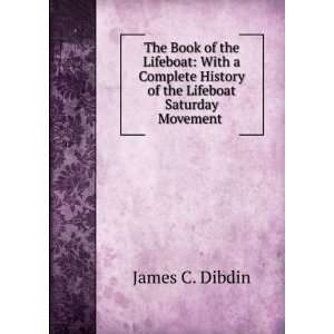   History of the Lifeboat Saturday Movement . James C. Dibdin Books