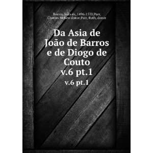Da Asia de JoÃ£o de Barros e de Diogo de Couto. v.6 pt.1: JoÃ£o de 