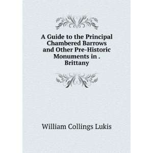   Pre Historic Monuments in . Brittany: William Collings Lukis: Books