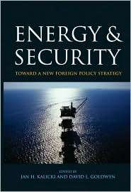 Energy and Security Toward a New Foreign Policy Strategy, (0801882796 
