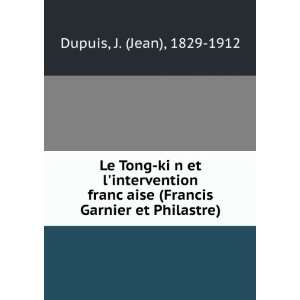   (Francis Garnier et Philastre) J. (Jean), 1829 1912 Dupuis Books