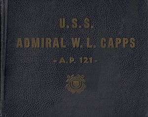 USS ADMIRAL W.L. CAPPS AP 121 WW II DEPLOYMENT CRUISE BOOK YEAR LOG 