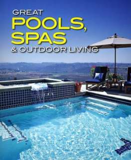   Great Pools, Spas and Outdoor Living by Meredith 