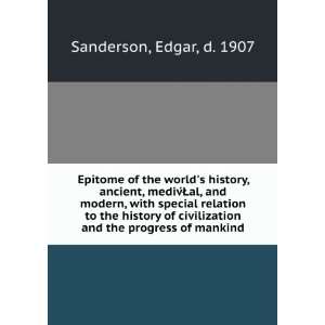   and the progress of mankind Edgar, d. 1907 Sanderson Books