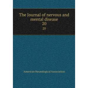   and mental disease. 20: American Neurological Association: Books