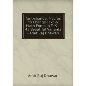   TeX    45 Beautiful Variants   Amit Raj Dhawan Amit Raj Dhawan Books