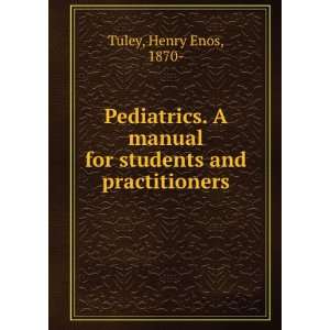   manual for students and practitioners. Henry Enos Tuley Books