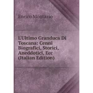   , Storici, Aneddotici, Ecc (Italian Edition): Enrico Montazio: Books