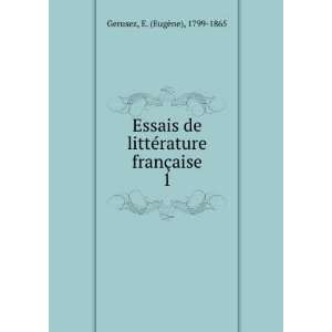   ©rature franÃ§aise. 1 E. (EugÃ¨ne), 1799 1865 Gerusez Books
