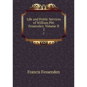   of William Pitt Fessenden. Volume II. 2 Francis Fessenden Books