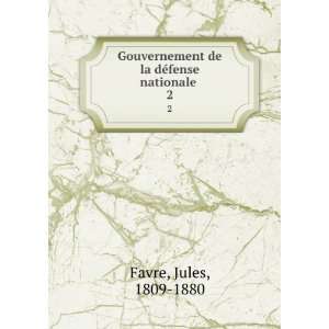   Gouvernement de la deÌfense nationale Jules, 1809 1880 Favre Books